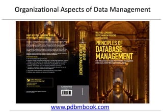 Organizational Aspects of Data Management
www.pdbmbook.com
 