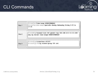 CLI Commands




© 2009 Cisco Learning Institute.   34
 