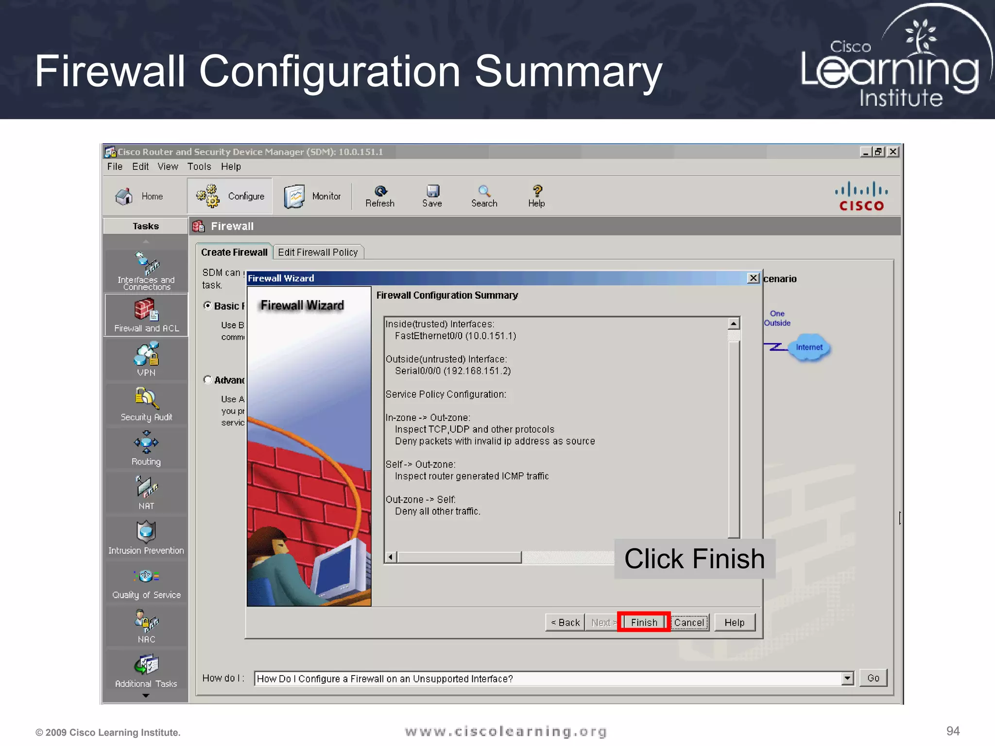 949494© 2009 Cisco Learning Institute.
Firewall Configuration Summary
Click Finish
 