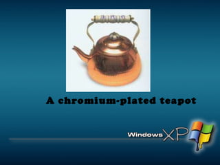 A chromium-plated teapot 