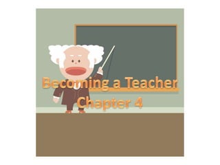 Becoming a Teacher Chapter 4 