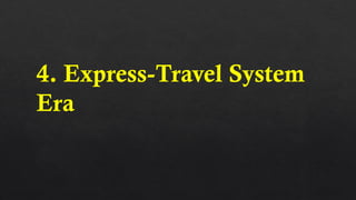 4. Express-Travel System
Era
 