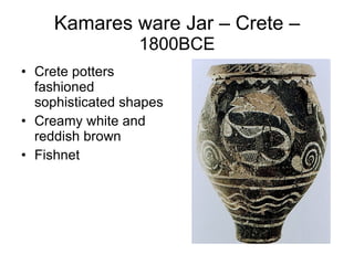 Kamares ware Jar – Crete –  1800BCE Crete potters fashioned sophisticated shapes Creamy white and reddish brown Fishnet 