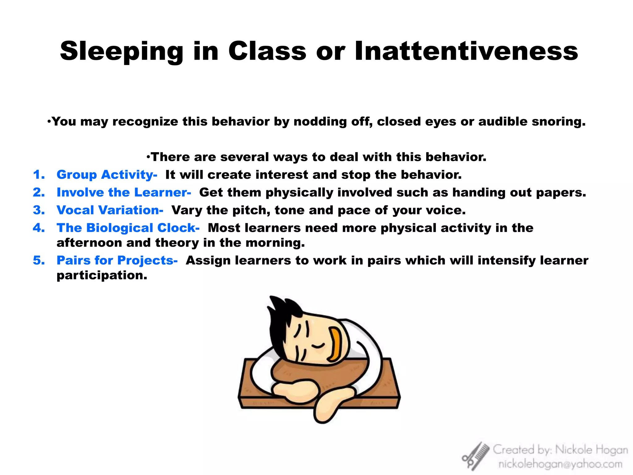 Close Proximity:  Physically move toward the learner who is in violation.