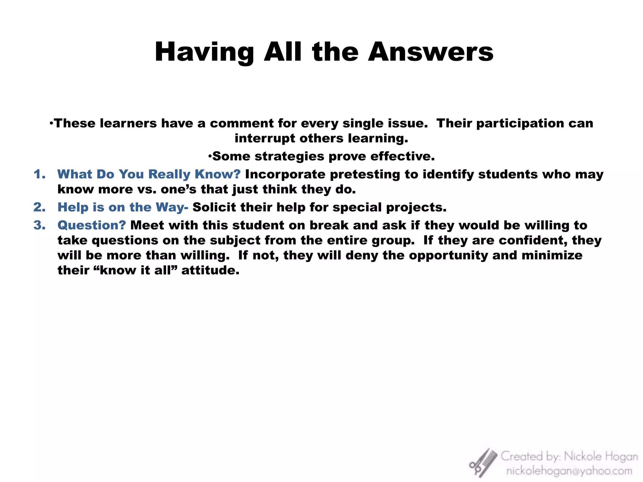 Managing Chronic MisconductThe primary purpose of employing the control procedures previously discussed is to achieve immediate cessation of misbehavior by learners.