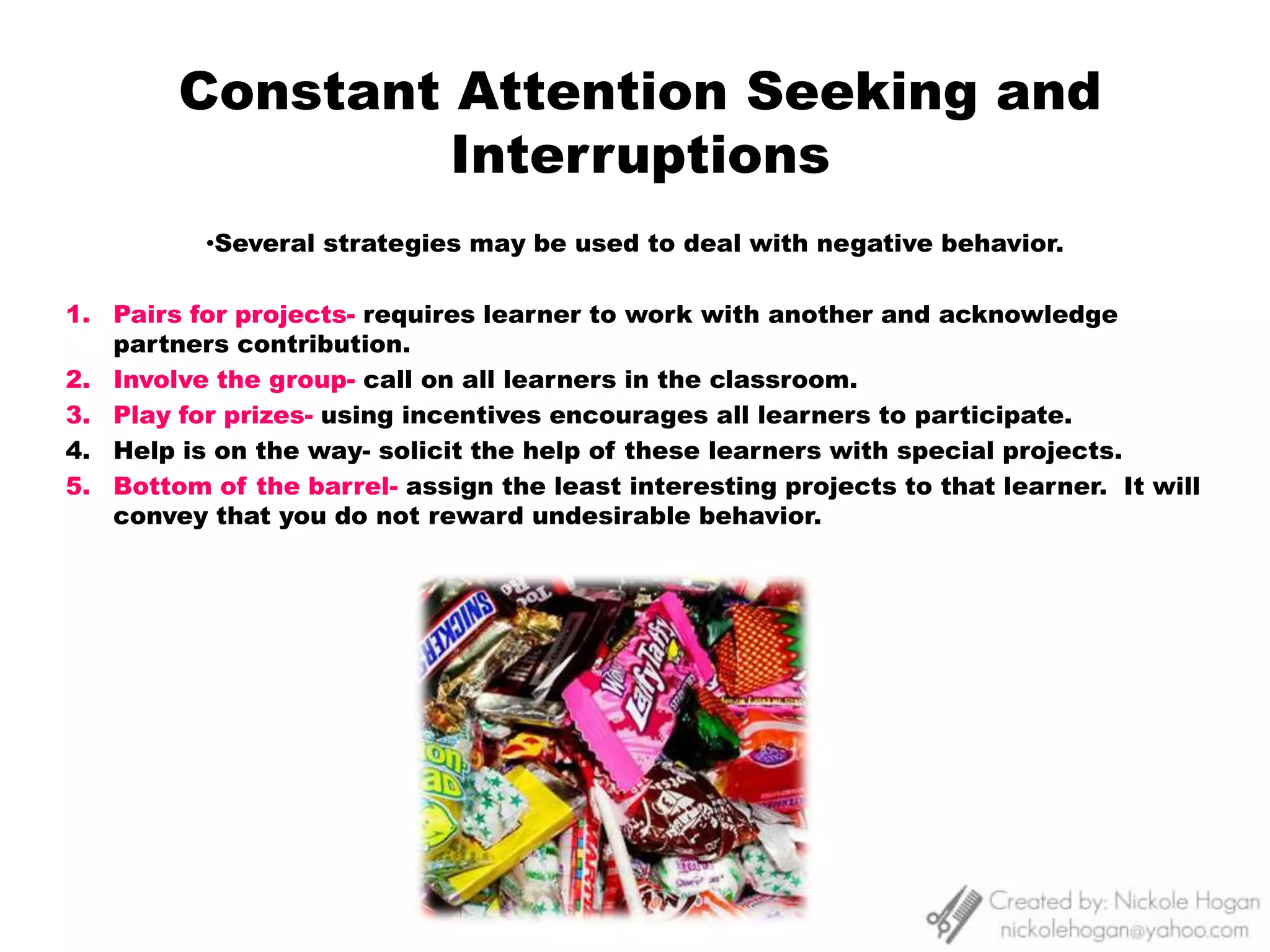 Educators should focus on positive means for enforcement.