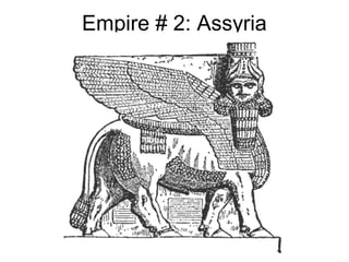 Empire # 2: Assyria
 