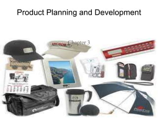 Chapter 3
Product Planning and Development
 