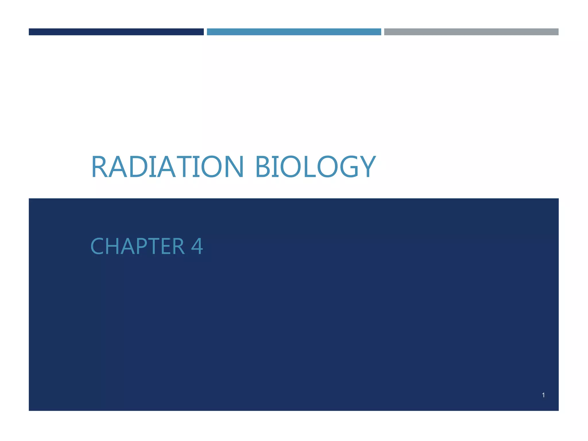 Chapter 4 Radiation Biology PPT