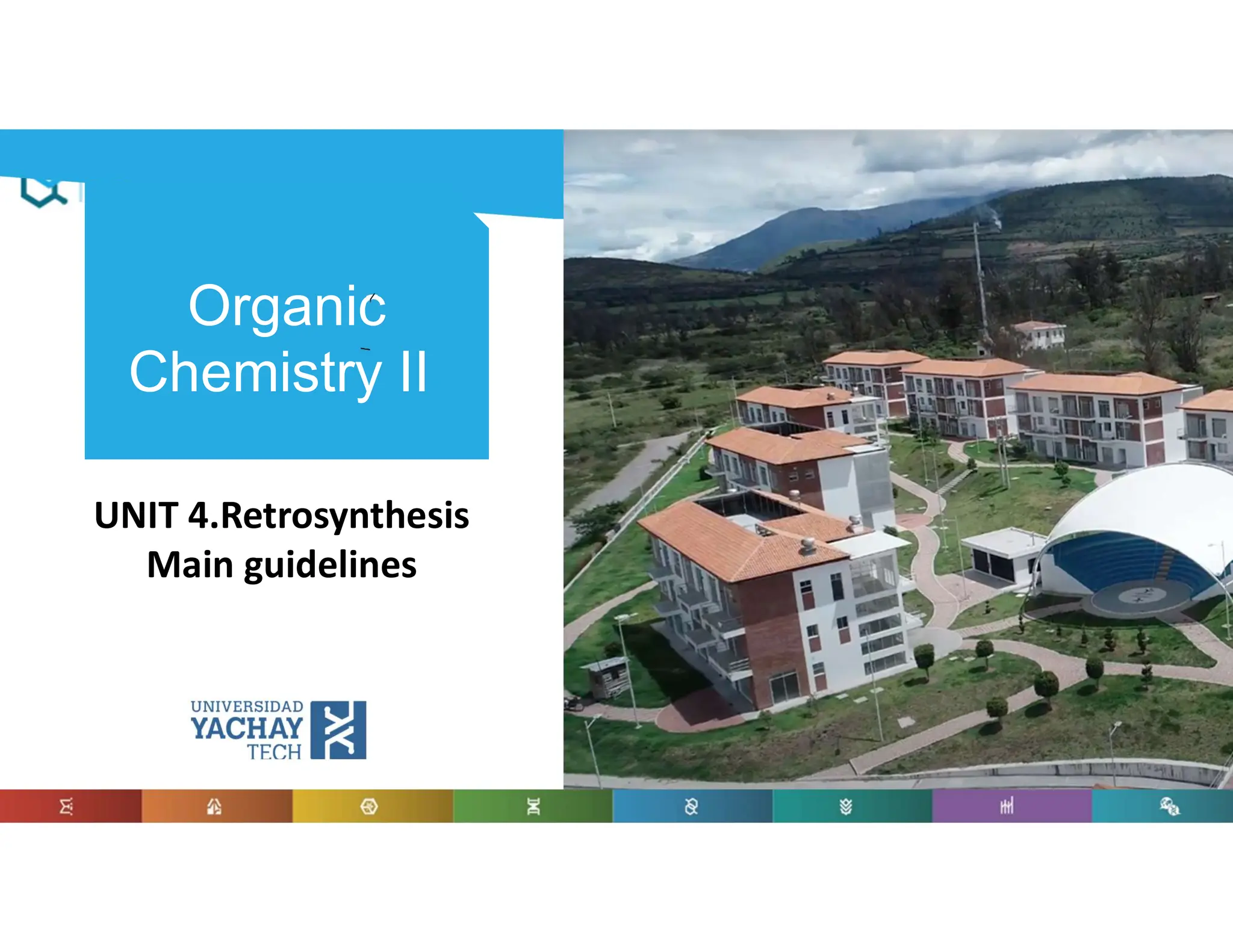 Organic
Chemistry II
UNIT 4.Retrosynthesis
Main guidelines
 
