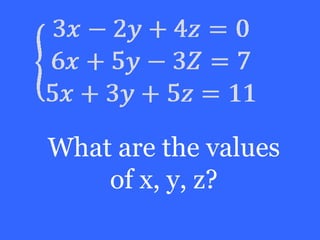 What are the values
    of x, y, z?
 