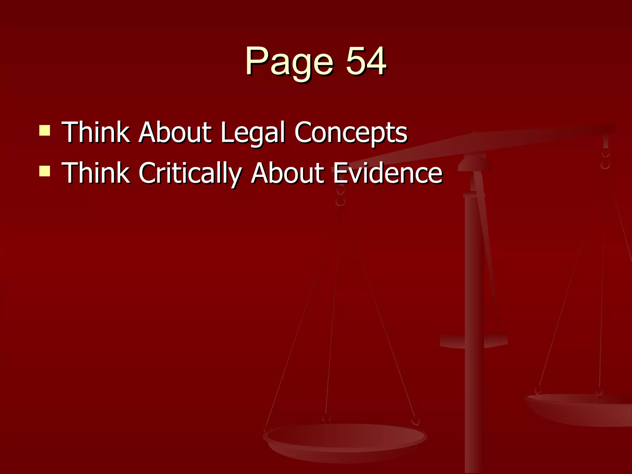 Page 54 Think About Legal Concepts Think Critically About Evidence 