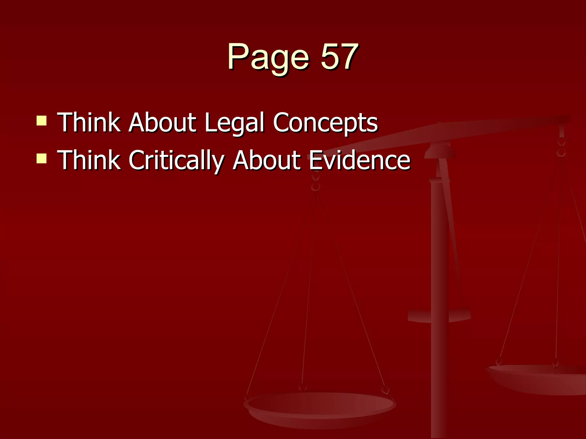 Page 57 Think About Legal Concepts Think Critically About Evidence 
