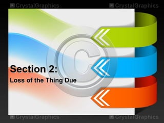 Section 2:
Loss of the Thing Due
 