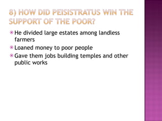 He divided large estates among landless farmers Loaned money to poor people Gave them jobs building temples and other public works 