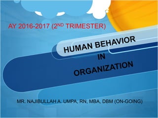 MR. NAJIBULLAH A. UMPA, RN, MBA, DBM (ON-GOING)
AY 2016-2017 (2ND TRIMESTER)
 