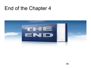 End of the Chapter 4
40
 