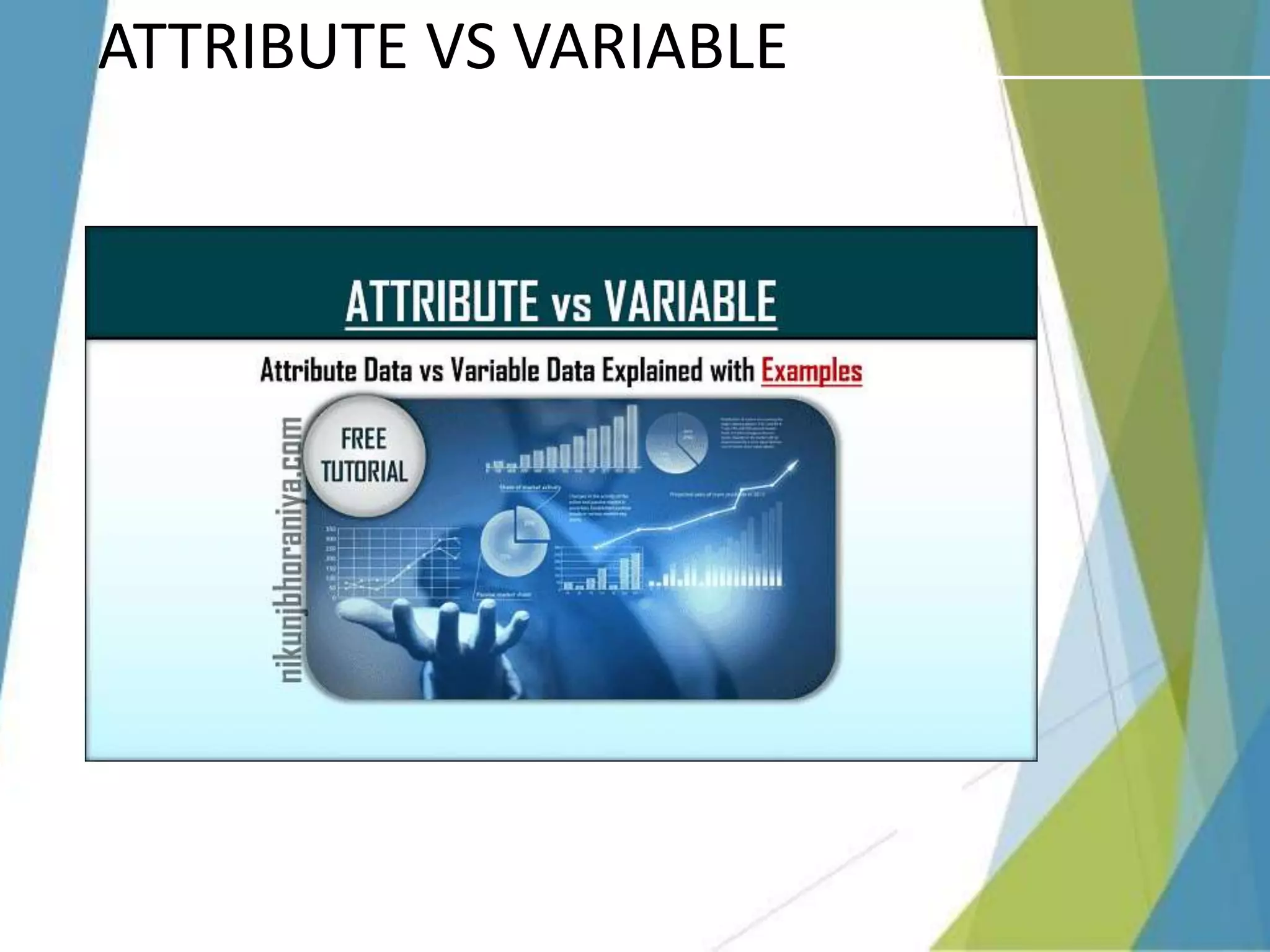 ATTRIBUTE VS VARIABLE
 