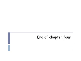 End of chapter four
 