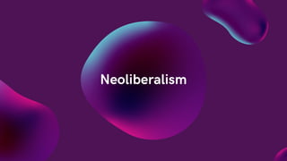 Neoliberalism
 
