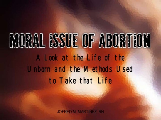 Abortion The Morality And The Issue Of