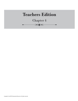 Teachers Edition
                                                                   Chapter 4




Copyright © by SPOTS Educational Resources. All rights reserved.
 