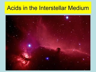 Acids in the Interstellar Medium 
 