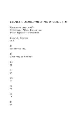 CHAPTER 4: UNEMPLOYMENT AND INFLATION | 125
Uncorrected page proofs.
© Economic Affairs Bureau, Inc.
Do not reproduce or distribute.
Copyright Econom
ic A
ff
airs Bureau, Inc.
D
o not copy or distribute.
Co
py
ri
gh
t E
co
no
m
ic
A
ff
ai
 