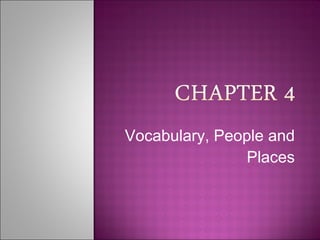 Vocabulary, People and Places 