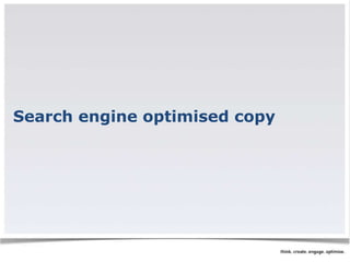 Search engine optimised copy 
 