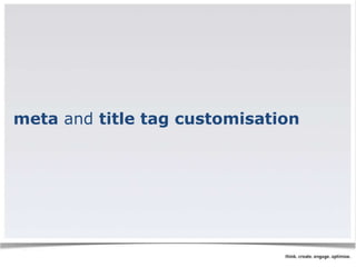meta and title tag customisation 
 