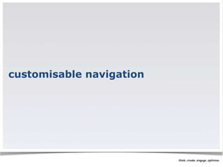 customisable navigation 
 