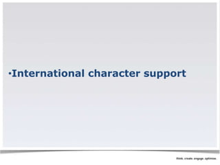 •International character support 
 