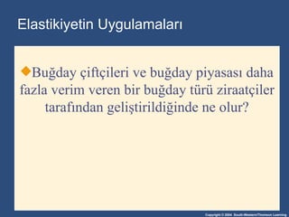 Elastikiyetin Uygulamaları Buğday çiftçileri ve buğday piyasası daha fazla verim veren bir buğday türü ziraatçiler tarafından geliştirildiğinde ne olur? 