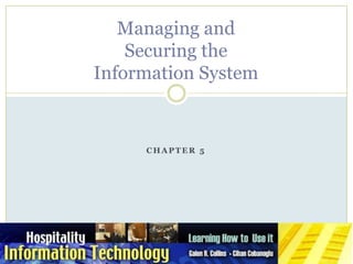 Managing andSecuring theInformation System Chapter 5 