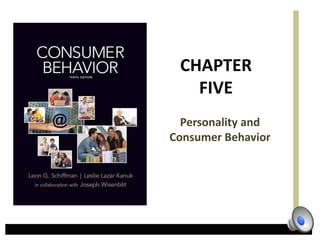 CHAPTER
   FIVE
  Personality and
Consumer Behavior
 