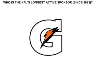 WHO IS THE NFL’S LONGEST ACTIVE SPONSOR (SINCE 1983)?
 