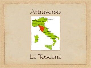 Attraverso
La Toscana
 