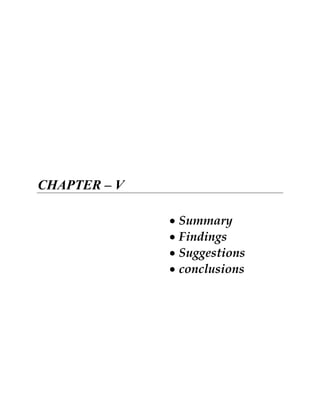 CHAPTER – V
Summary
Findings
Suggestions
conclusions

 