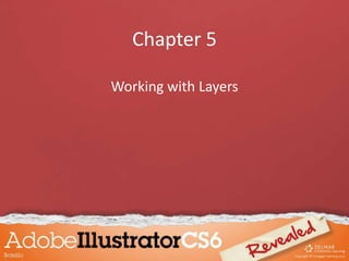 Chapter 5
Working with Layers

 