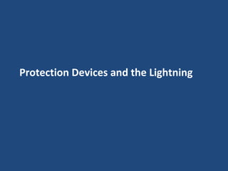 Protection Devices and the Lightning
 