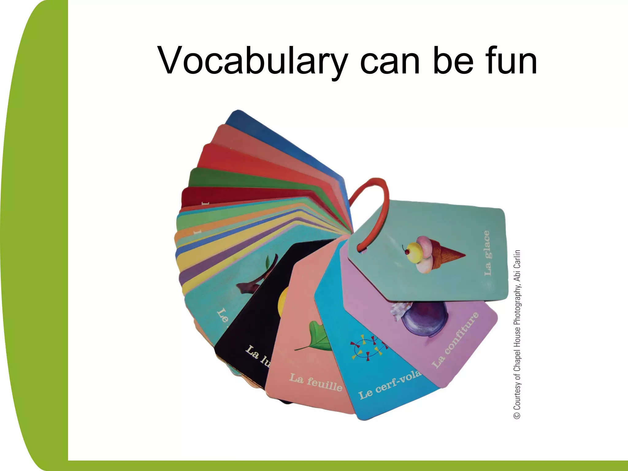 Vocabulary can be fun
 