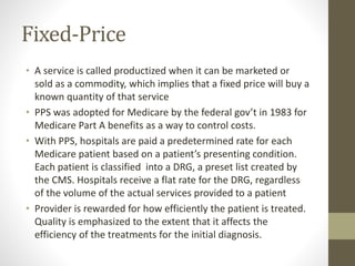 Fixed-Price
• A service is called productized when it can be marketed or
sold as a commodity, which implies that a fixed p...