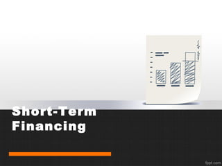 Short-Term
Financing
 