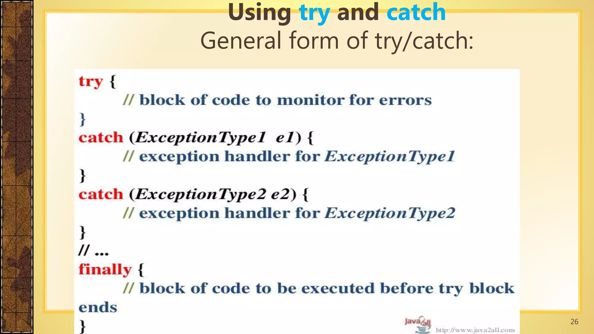 13-04-2021 Exception handling 26
Using try and catch
General form of try/catch:
 
