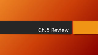 Ch.5 Review
 