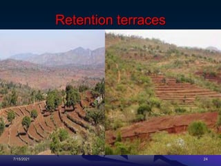 Retention terraces
7/15/2021 24
 