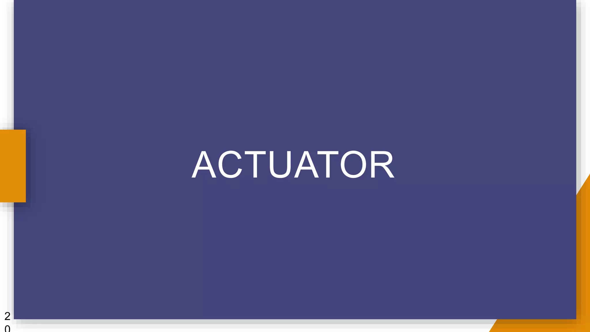 ACTUATOR
2
 