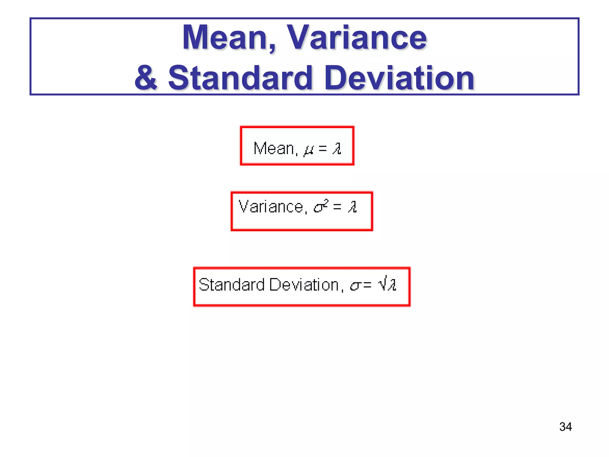 34
Mean, Variance
& Standard Deviation
 