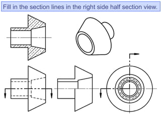 Fill in the section lines in the right side half section view.
 
